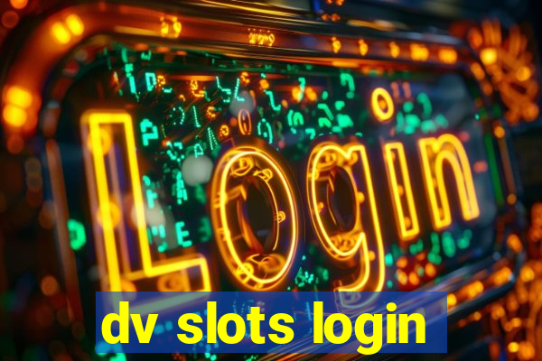 dv slots login